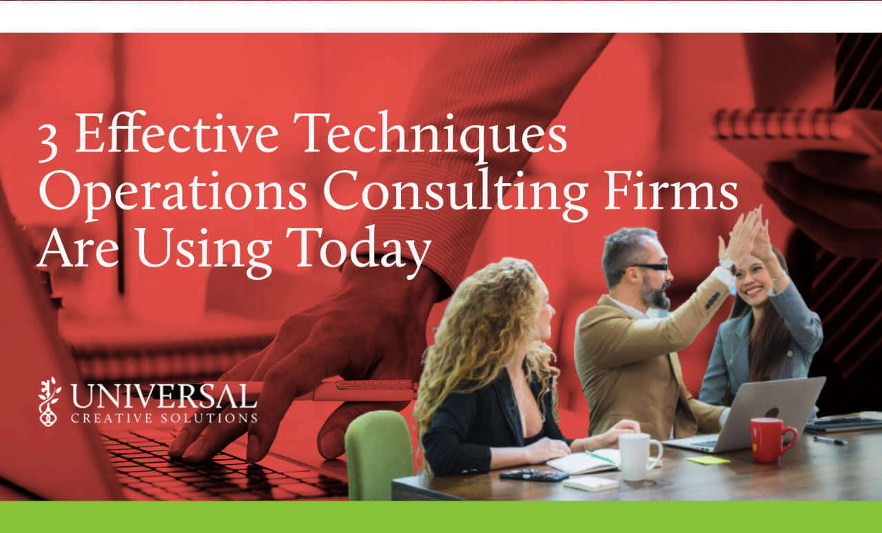 3 Effective Techniques Operations Consulting Firms Are Using Today